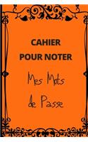 Cahier Pour Noter Mes Mots de Passe: Format A5 coloris orange - cahier répertoriant 93 mots de passe