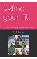 Define your fit!: A 12 week workbook to help you achieve body confidence!