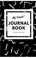 My Simple Journal Book -: Writing Notebook - Lined Page Book - 100 Pages 5.5 X 8.5 Size - Black and White -Writing Notebook - Blank Diary - Lined Page Book - 100 Pages 5.5 X 