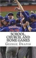 School, Church, and Home Games