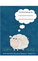 Draw and Write Storybook Notebook - Grades K - 2: Cute Sheep; Blue Background; Creative Writing Dotted Midline Story Journal; Kindergarten Through 2nd Grade