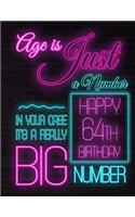 Happy 64th Birthday: Better Than a Birthday Card! Neon Sign Themed Birthday Book with 105 Lined Pages to Write in That Can Be Used as a Journal or Notebook