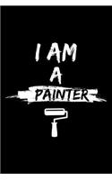 I Am a Painter: Blank Lined Journal to Write in - Ruled Writing Notebook