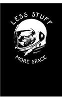 Less Stuff More Space: Funny Space Themed Koala Bear Astronaut Unique Spaceman Diary Inspirational Quote with Animal Blank Journals and Notebooks