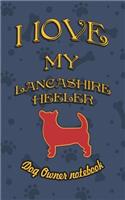 I Love My Lancashire Heeler - Dog Owner Notebook: Doggy Style Designed Pages for Dog Owner to Note Training Log and Daily Adventures.