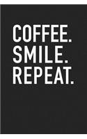 Coffee Smile Repeat