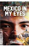 Mexico in My Eyes