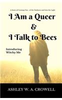 I Am a Queer & I Talk to Bees