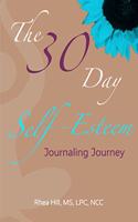 The 30 Day Self- Esteem Journaling Journey