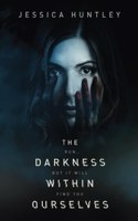 Darkness Within Ourselves
