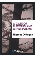 A Gate of Flowers and Other Poems