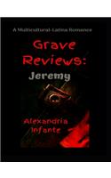 Grave Reviews;: Jeremy