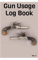 Gun Usage Log Book Vol. 3: A Comprehensive Tracker for Your Weapon's History