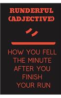 Runderful (Adjective) How You Feel the Minute After You Finish Your Run