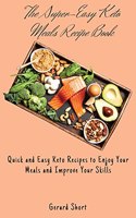 Super-Easy Keto Meals Recipe Book