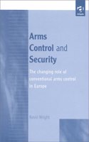 Arms Control and Security: The Changing Role of Conventional Arms Control in Europe