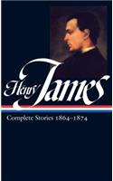Henry James: Complete Stories Vol. 1 1864-1874 (LOA #111)