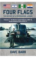 Four Flags: The Odyssey of a Professional Soldier. Part 1: US Marine Corps Vietnam 1969-72, Israeli Defence Force 1975-77(English)