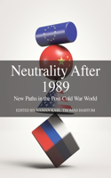 Neutrality After 1989: New Paths in the Post-Cold War World