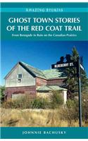 Ghost Town Stories of the Red Coat Trail