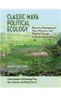 Classic Maya Political Ecology: Resource Management, Class Histories, and Political Change in Northwestern Belize