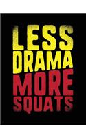 Less Drama More Squats