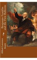 Benjamin Franklin and the First Balloons