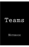 Teams: Notebook, 150 lined pages, softcover, 6 x 9