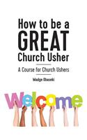 How to be a GREAT Church Usher