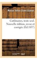 Catilinaires, Texte Seul. Nouvelle Édition, Revue Et Corrigée