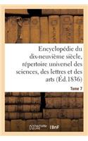 Encyclopédie Du 19ème Siècle, Répertoire Universel Des Sciences, Des Lettres Et Des Arts Tome 7