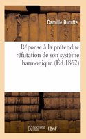 Réponse du compositeur à la prétendue réfutation de son système harmonique