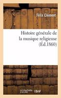 Histoire Générale de la Musique Religieuse