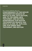 Concordance to the Novum Testamentum Graece of Nestle-Aland, 26th Edition, and to the Greek New Testament, 3rd Edition/ Konkordanz Zum Novum Testament