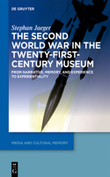 Second World War in the Twenty-First-Century Museum