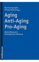 Aging - Anti-Aging - Pro-Aging