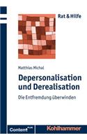 Depersonalisation Und Derealisation: Die Entfremdung Uberwinden
