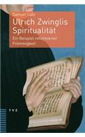 Ulrich Zwinglis Spiritualitat