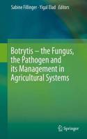 Botrytis - The Fungus, the Pathogen and Its Management in Agricultural Systems