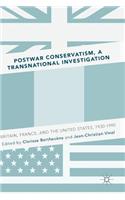 Postwar Conservatism, a Transnational Investigation