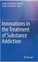 Innovations in the Treatment of Substance Addiction