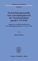 Einschrankungsmodelle Zum Anwendungsbereich Der Vorteilsannahme Gemass 331 Stgb: Zugleich Eine Rechtliche Qualifizierung Der Genehmigungsregelung in 331 Abs. 3 Stgb