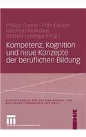 Kompetenz, Kognition Und Neue Konzepte Der Beruflichen Bildung