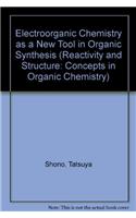 Electroorganic Chemistry as a New Tool in Organic Synthesis