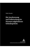 Die Anerkennung Und Vollstreckung Im Sitzstaat Aufgehobener Schiedssprueche: (15 Schriftenreihe Der August Maria Berges Stiftung Fuer Arbitra)