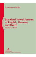 Standard Vowel Systems of English, German, and Dutch
