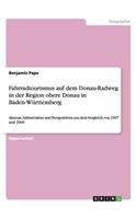 Fahrradtourismus auf dem Donau-Radweg in der Region obere Donau in Baden-Württemberg: Akteure, Infrastruktur und Perspektiven aus dem Vergleich von 1997 und 2009