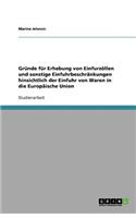 Gründe für Erhebung von Einfurzöllen und sonstige Einfuhrbeschränkungen hinsichtlich der Einfuhr von Waren in die Europäische Union