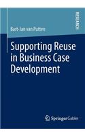 Supporting Reuse in Business Case Development