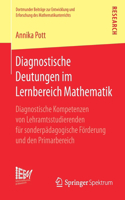 Diagnostische Deutungen im Lernbereich Mathematik: Diagnostische Kompetenzen von Lehramtsstudierenden für sonderpädagogische Förderung und den Primarbereich(39 Dortmunder Beiträge zur Entwicklung und Erforschung des Mathematikunterrichts)